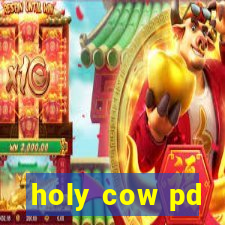 holy cow pd