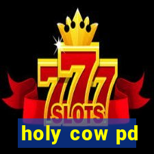 holy cow pd