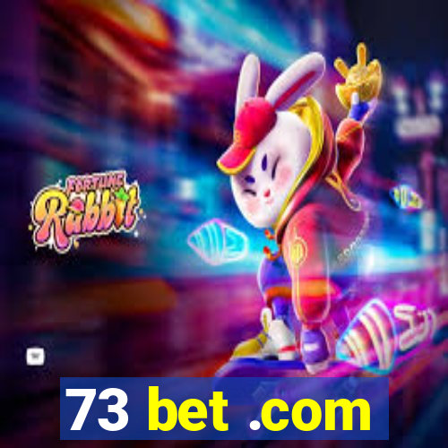 73 bet .com