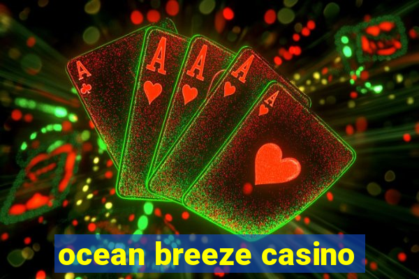 ocean breeze casino