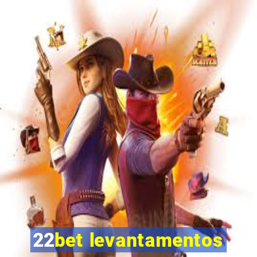 22bet levantamentos