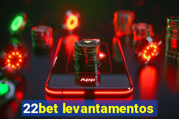 22bet levantamentos