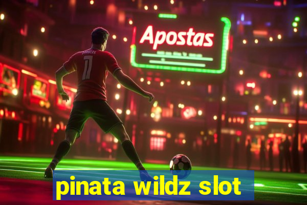 pinata wildz slot