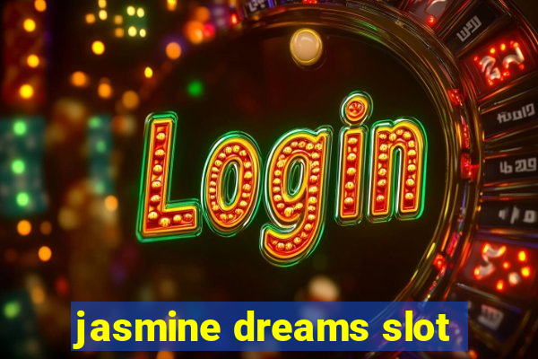 jasmine dreams slot