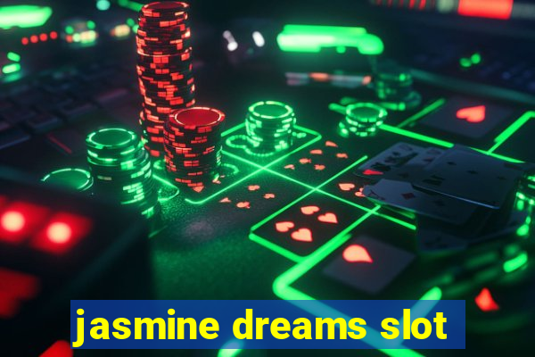 jasmine dreams slot