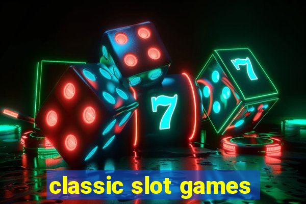 classic slot games