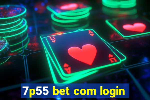 7p55 bet com login