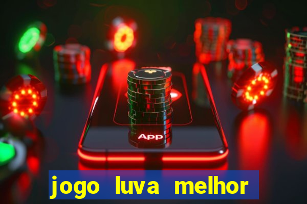 jogo luva melhor do mundo