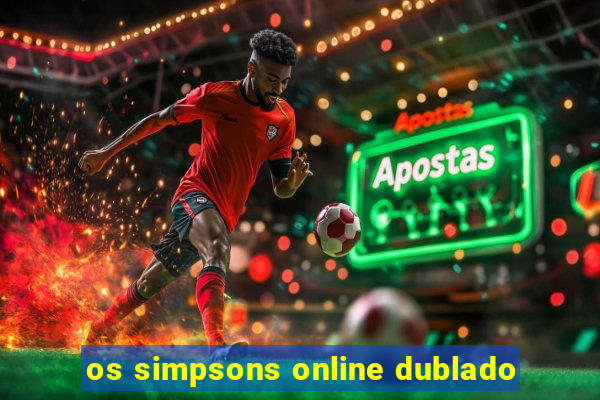 os simpsons online dublado