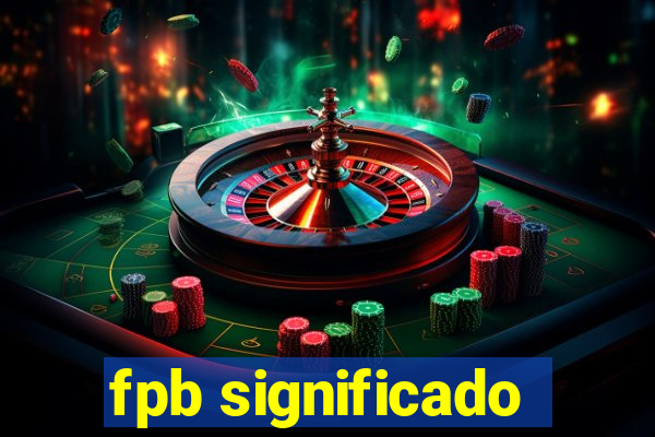 fpb significado