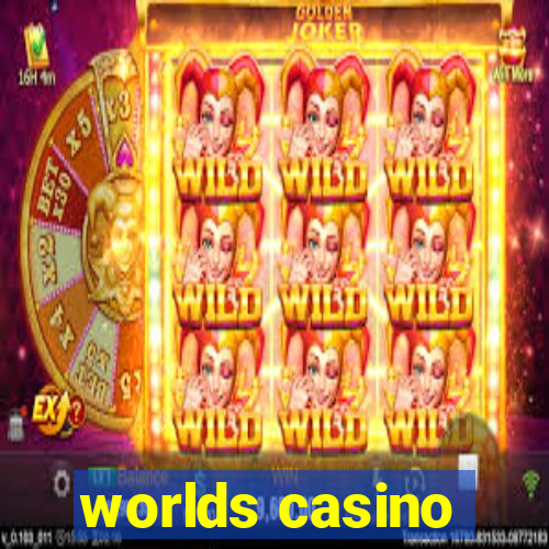 worlds casino