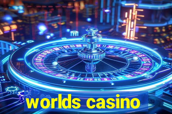 worlds casino