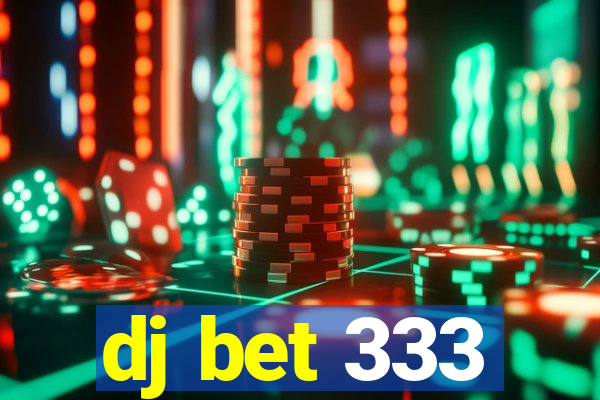 dj bet 333