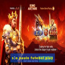 s茫o paulo futebol play