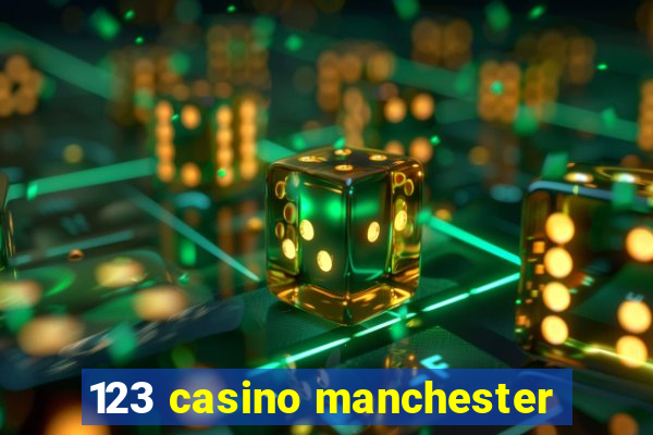 123 casino manchester