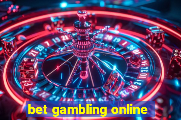 bet gambling online