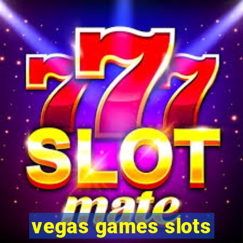 vegas games slots