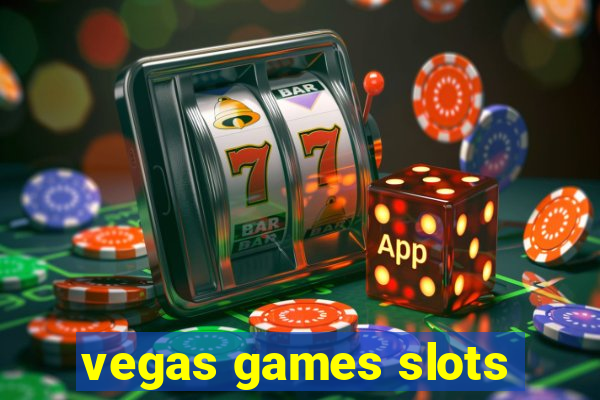 vegas games slots