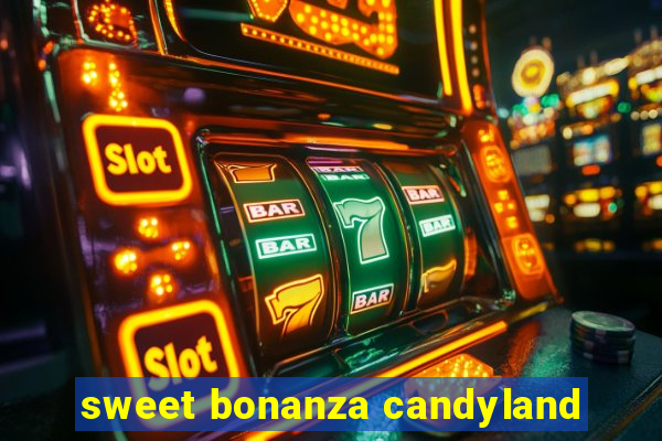 sweet bonanza candyland