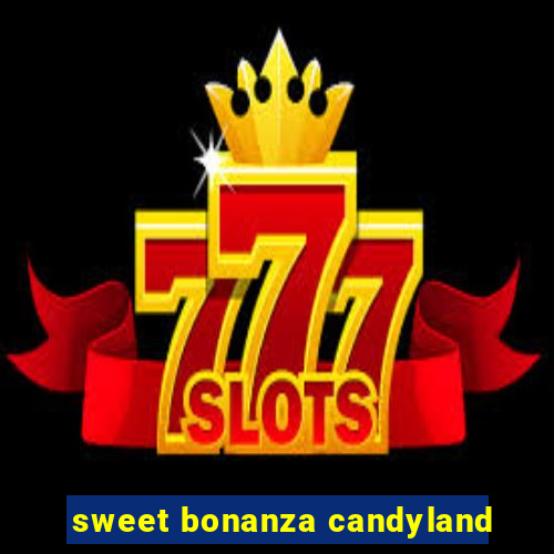 sweet bonanza candyland