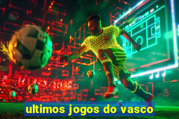 ultimos jogos do vasco