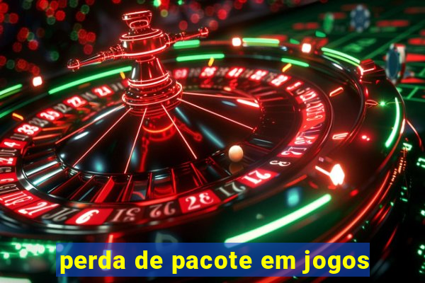 perda de pacote em jogos