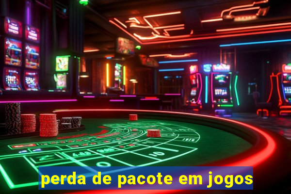 perda de pacote em jogos