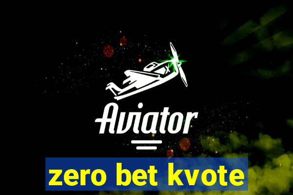 zero bet kvote