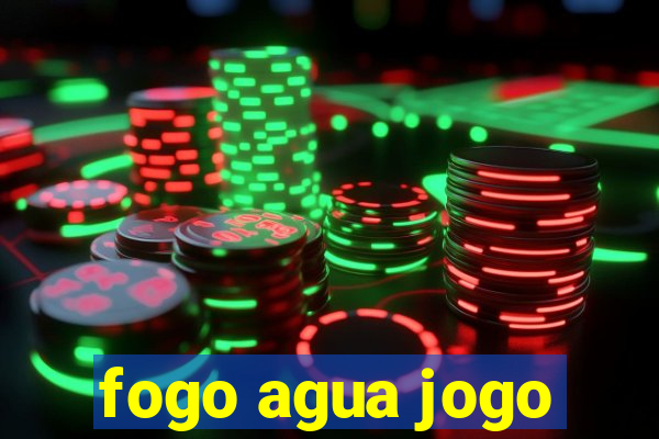 fogo agua jogo