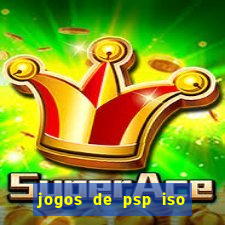 jogos de psp iso pt br