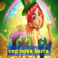 cep nova barra