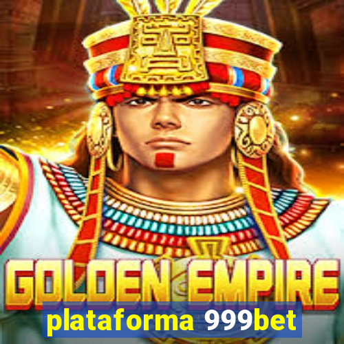 plataforma 999bet