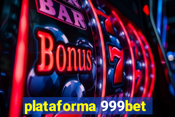 plataforma 999bet