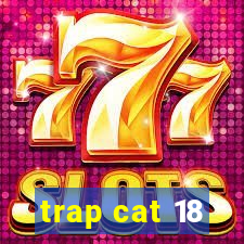 trap cat 18