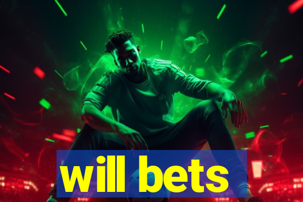 will bets