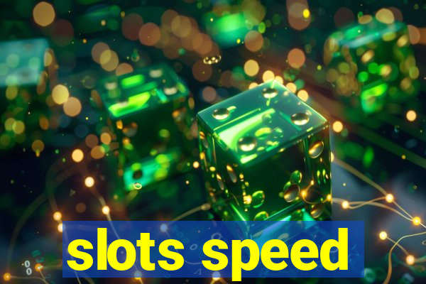 slots speed