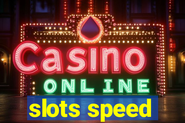 slots speed