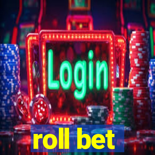 roll bet