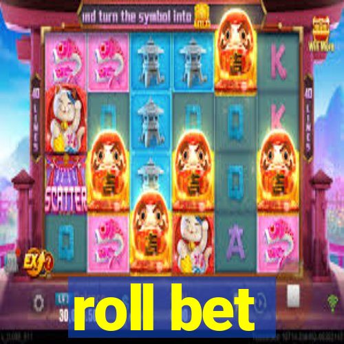 roll bet