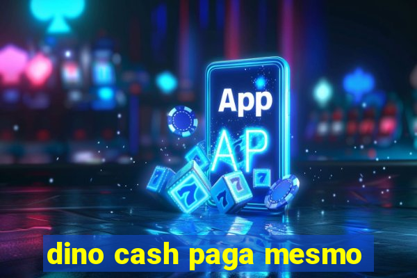 dino cash paga mesmo