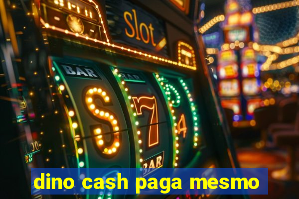 dino cash paga mesmo