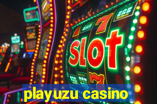 playuzu casino