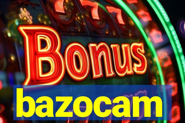 bazocam