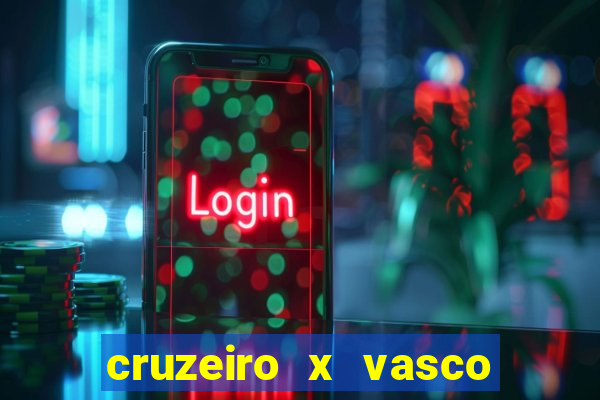 cruzeiro x vasco ao vivo