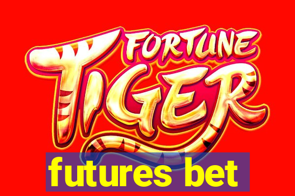 futures bet