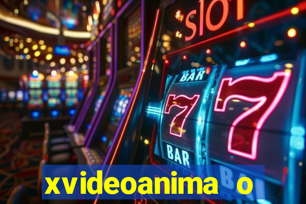 xvideoanima  o