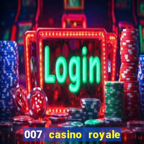 007 casino royale completo dublado