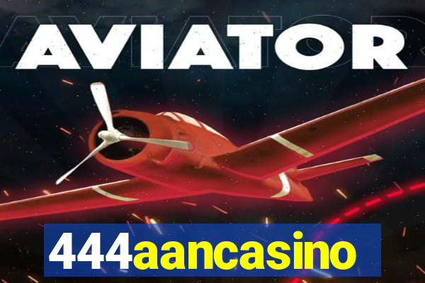 444aancasino