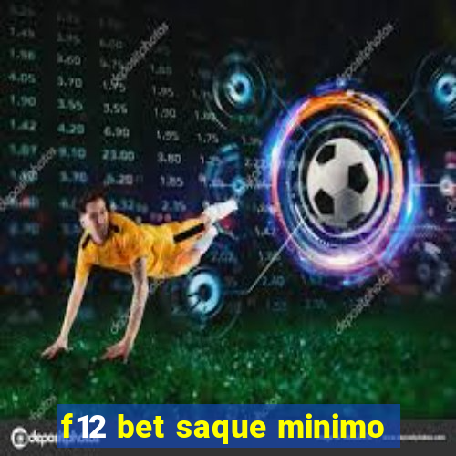 f12 bet saque minimo