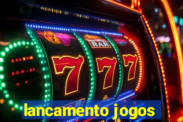 lancamento jogos